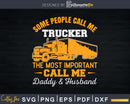 Trucker Daddy & Husband Truck Driver Svg Designs Printable