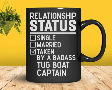 Tug Boat Captain Relationship Status Svg Png T-shirt Design