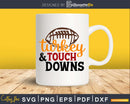 Turkey and Touch Downs Thanksgiving Svg digital svg cut