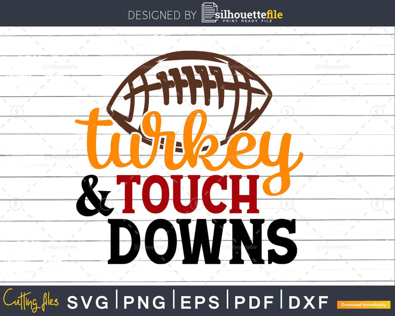 Turkey and Touch Downs Thanksgiving Svg digital svg cut