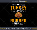 Turkey scrubs rubber gloves svg cricut craft files