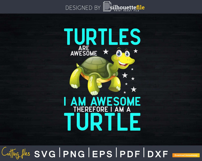 Turtles Are Awesome I’m A Sea Turtle Beach Shirt Svg