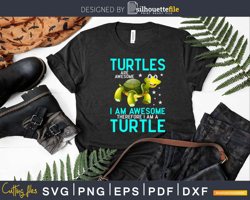 Turtles Are Awesome I’m A Sea Turtle Beach Shirt Svg