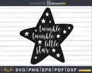 Twinkle twinkle little star svg baby shower png dxf Cutting