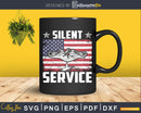 U.S Navy Submarines Silent Service T-Shirt Patriotic Svg