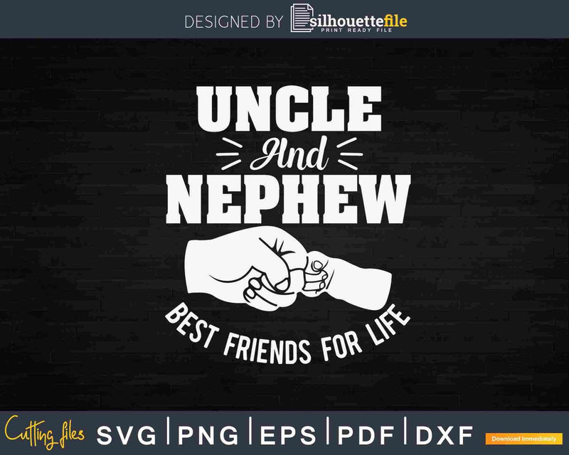 Uncle and Nephew Best Friends for Life Svg Dxf Png Designs
