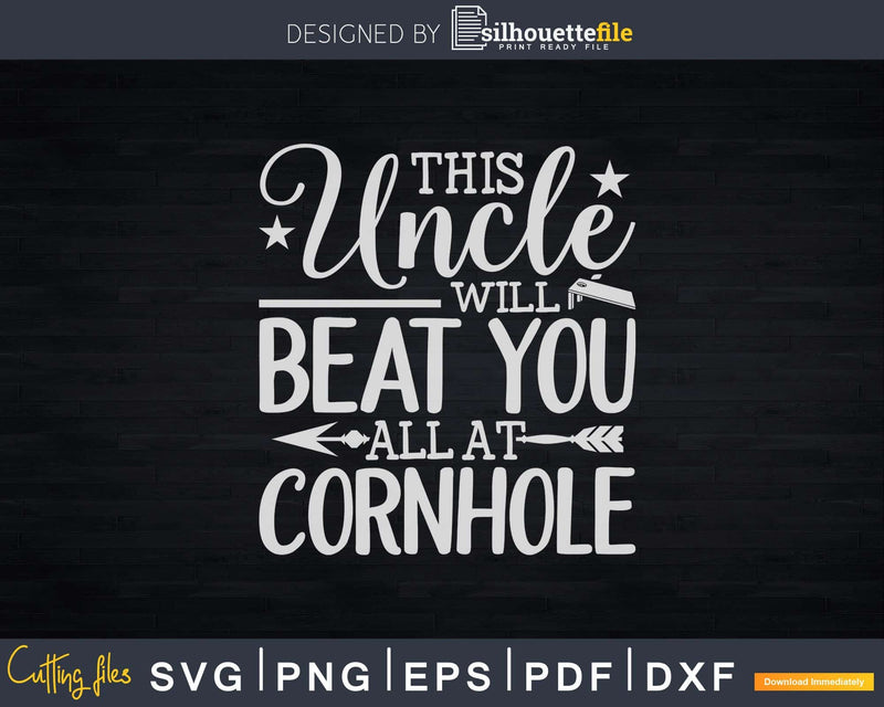 Uncle Beat You All Funny Cornhole Svg Dxf Cut Files