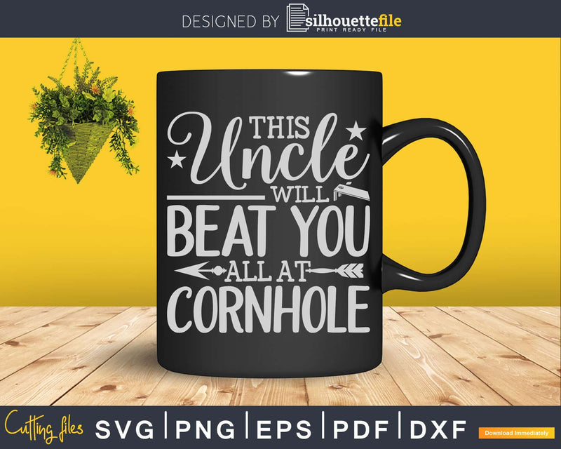 Uncle Beat You All Funny Cornhole Svg Dxf Cut Files