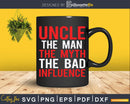 Uncle Definition The Man Myth Svg Gift Printable File