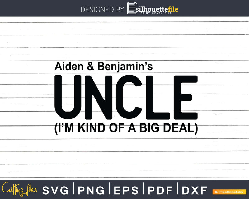 Uncle Kind of a Big Deal Instant Download Svg Files