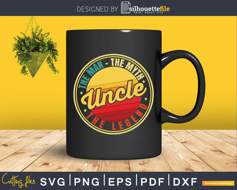 Uncle Man Myth Legend Svg Best Funcle Gift Printable File
