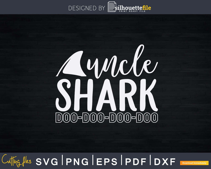 Uncle Shark Doo Svg Dxf Png Cricut Files