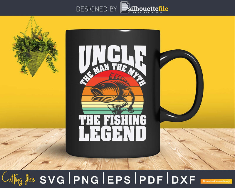 Uncle The Man Myth Fishing Legend Father’s Day Svg Gift