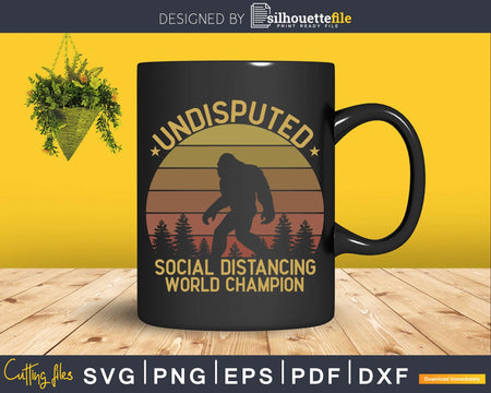 undisputed Social Distancing world Champion SVG PNG dxf