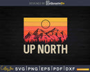 Up North Vintage Hiking Nature Camping Alaska Svg Dxf Cut