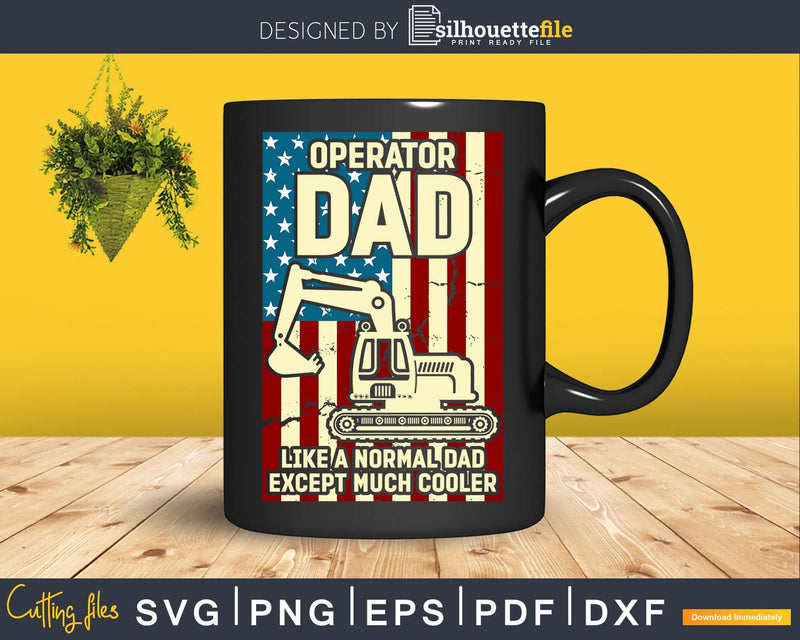 US Flag Heavy Equipment Excavator Operator Dad Svg Dxf Png