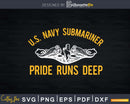 US Navy Sub Veteran Submariner Pride Runs Deep Svg Cricut