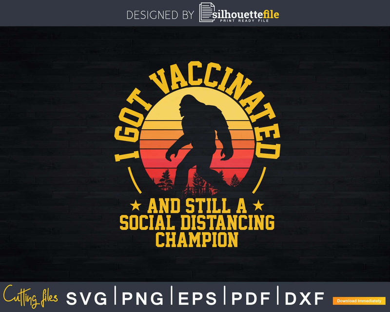Vaccine Joke Humor Bigfoot Social Distancing Champion Svg