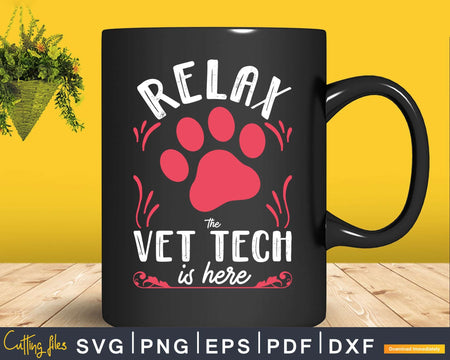 Vet Tech Relax Veterinary Technician Animal Lover Svg Png