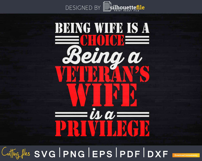 Veteran’s Wife Privilege Veterans Day Svg Cricut Cut Files