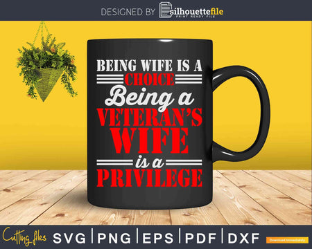 Veteran’s Wife Privilege Veterans Day Svg Cricut Cut Files