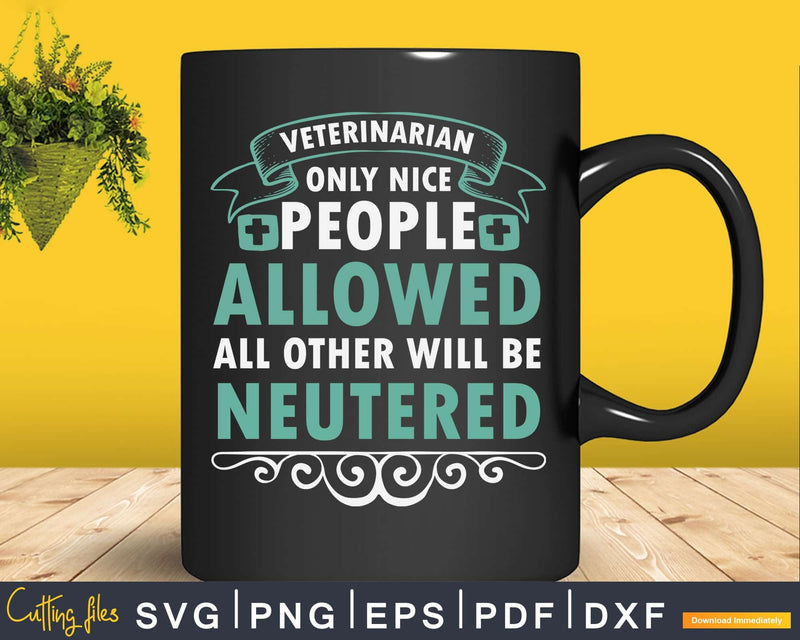 Veterinarian only nice people allowed all other