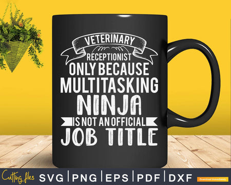 Veterinary Receptionist Only Because Multitasking Vet Svg