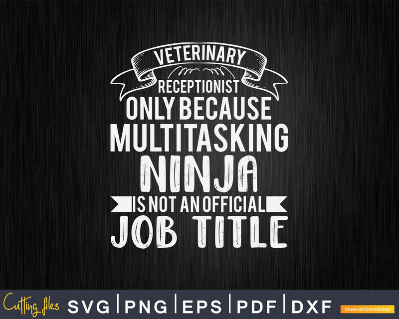 Veterinary Receptionist Only Because Multitasking Vet Svg