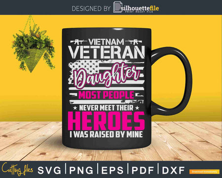 Vietnam Veteran Daughter Raised By My Hero Svg T-shirt