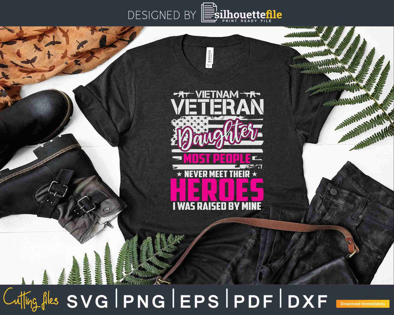 Vietnam Veteran Daughter Raised By My Hero Svg T-shirt