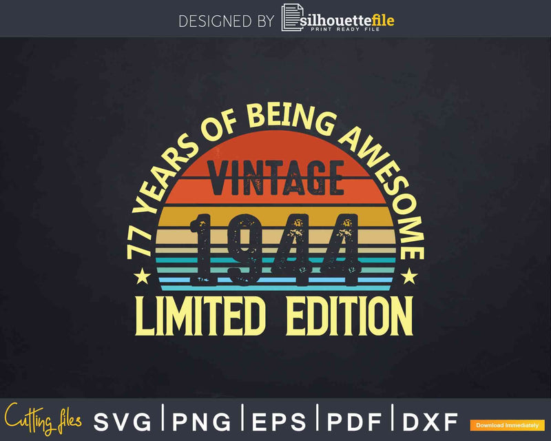 Vintage 1944 77th Birthday Limited Edition Svg T-shirt