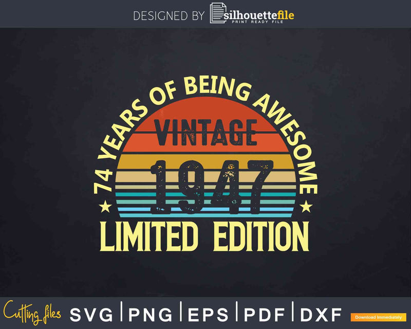 Vintage 1947 74th Birthday Limited Edition Svg T-shirt