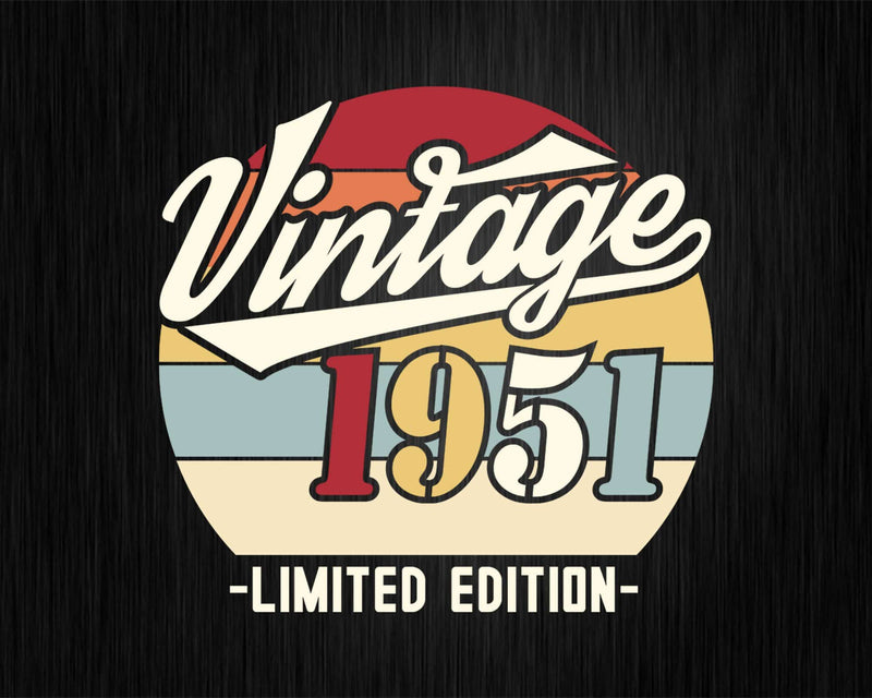 Vintage 1951 Limited Edition Birthday T-shirt SVG Bundle