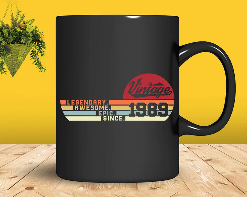 Vintage 33rd Birthday Legendary Awesome Epic Since 1989 Svg