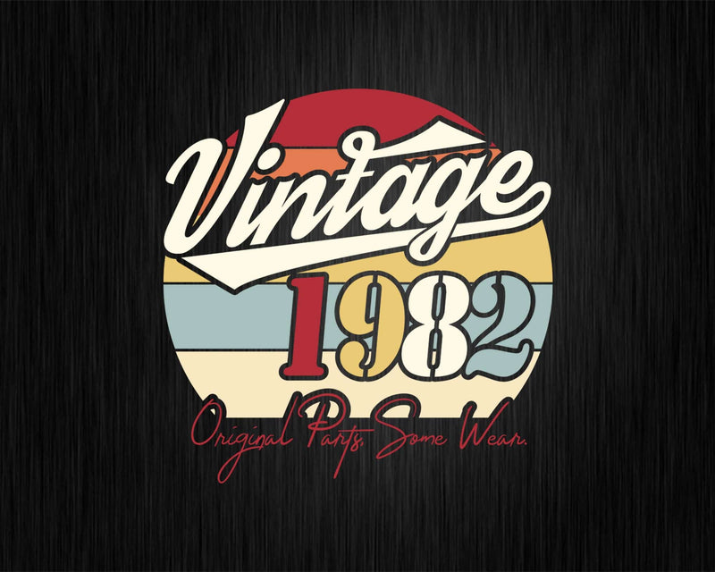 Vintage 40th Birthday 1982 Original Parts Some Wear Svg Png