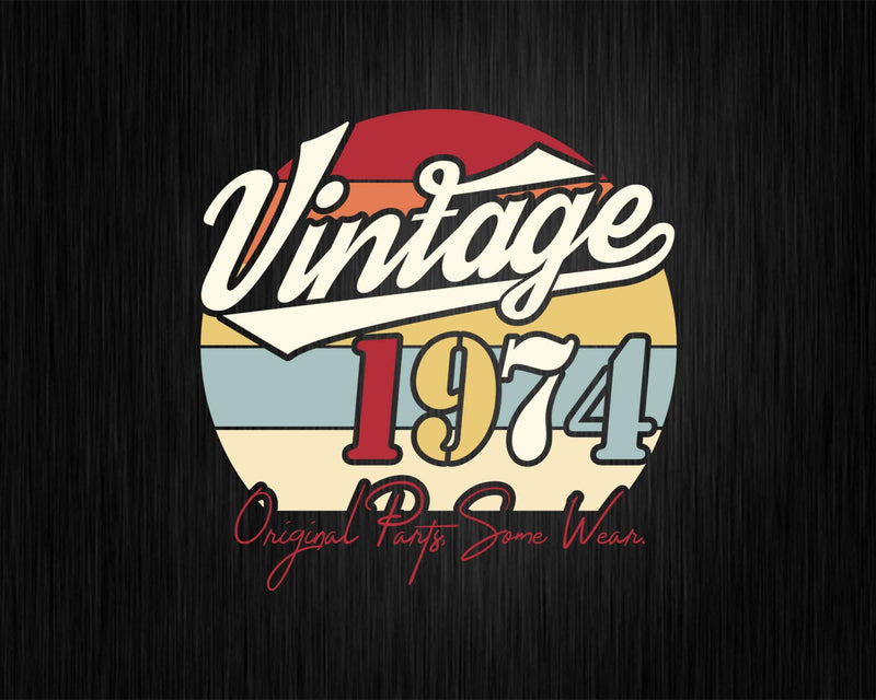 Vintage 48th Birthday 1974 Original Parts Some Wear Svg Png