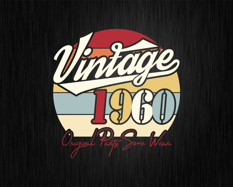 Vintage 62nd Birthday 1960 Original Parts Some Wear Svg Png