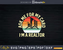 Vintage Ask Me For My Card I Am Realtor Rent Broker Svg Dxf