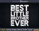 Vintage Best Little Brother Ever Svg Png Dxf Instant Cut