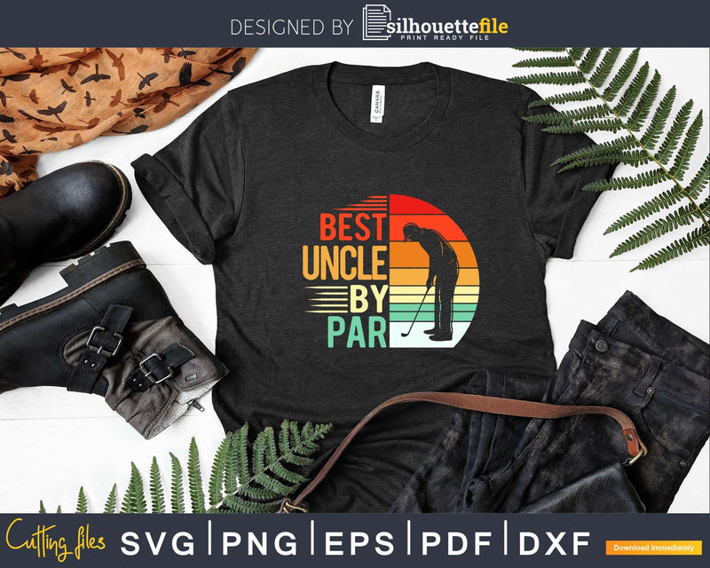 Vintage Best Uncle By Par Lover Golfer Svg Dxf Cricut Cut