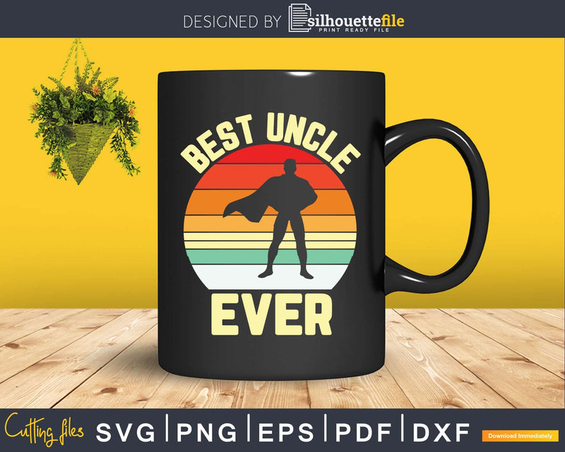 Vintage Best Uncle Ever Superhero Fun Svg Dxf Png Cricut