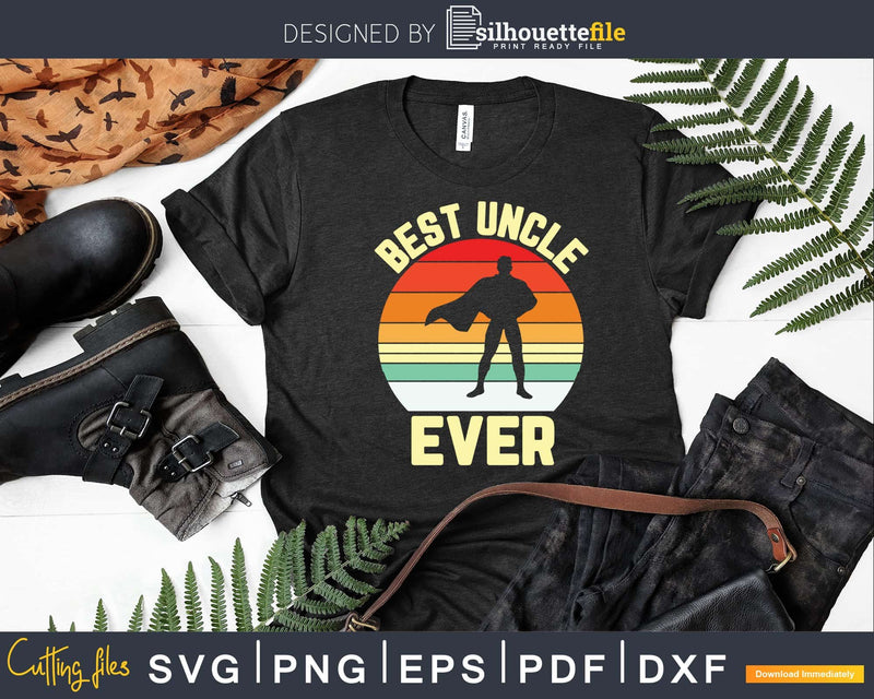 Vintage Best Uncle Ever Superhero Fun Svg Dxf Png Cricut