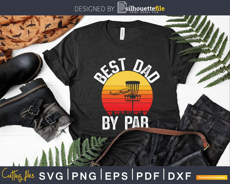Vintage Disc Golf Dad Best By Par Disk Svg Png Dxf Cut Files
