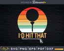 Vintage Father’s Day Golfer Retro I’d Hit That Svg Dxf
