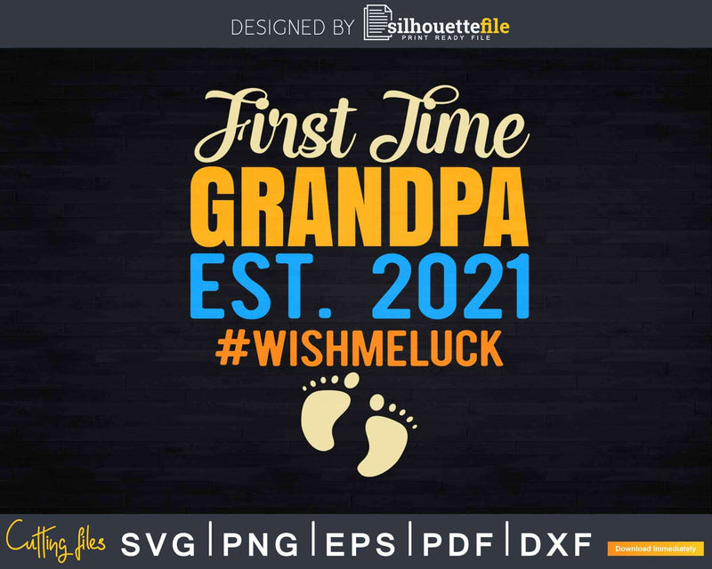 Vintage First Time Grandpa Est 2021 Svg Dxf Png Cricut Cut