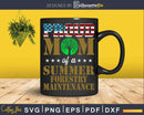 Vintage Flag Proud Mom of a Summer Forestry Maintenance Svg