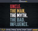 Vintage Fun Uncle Man Myth Bad Influence Svg Dxf Png Cricut