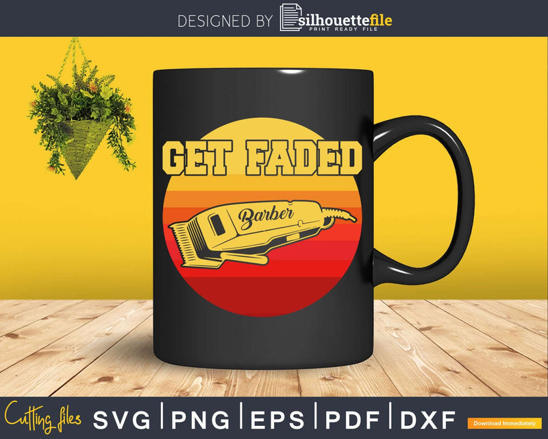 Vintage Get Faded Barber Funny Hairdresser Shirt Svg Png