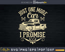 Vintage Hot Rod Just One More Car I Promise Svg T-shirt