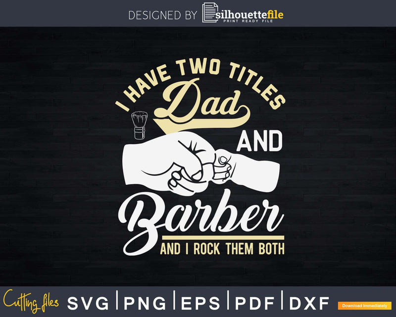 Vintage I Have Two Titles Dad and Barber father’s day